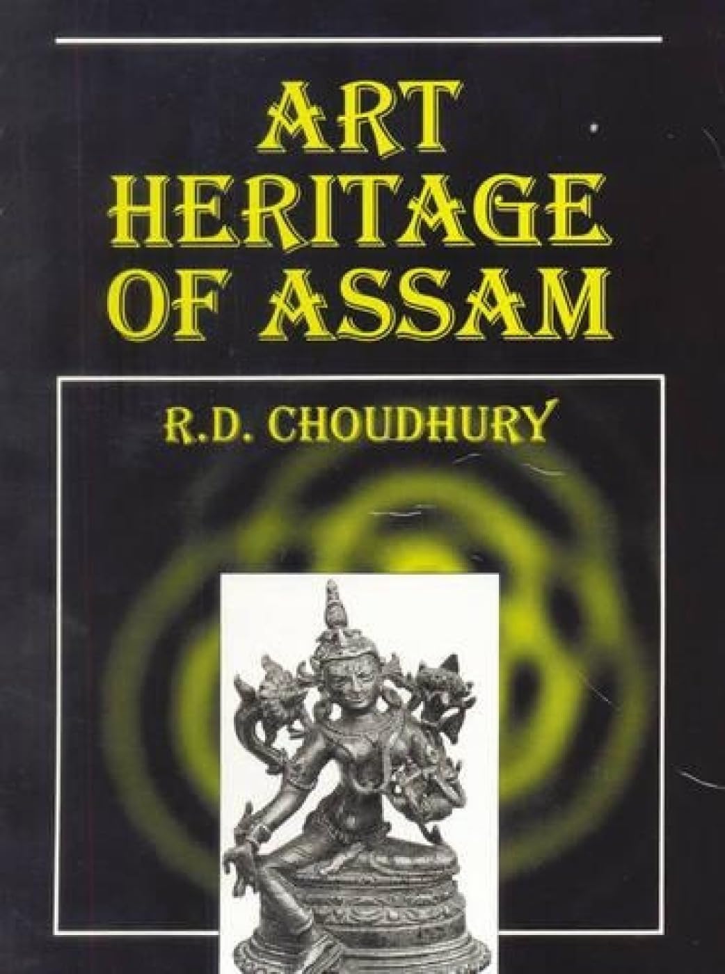 ART HERITAGE OF ASSAM  - Hardcover