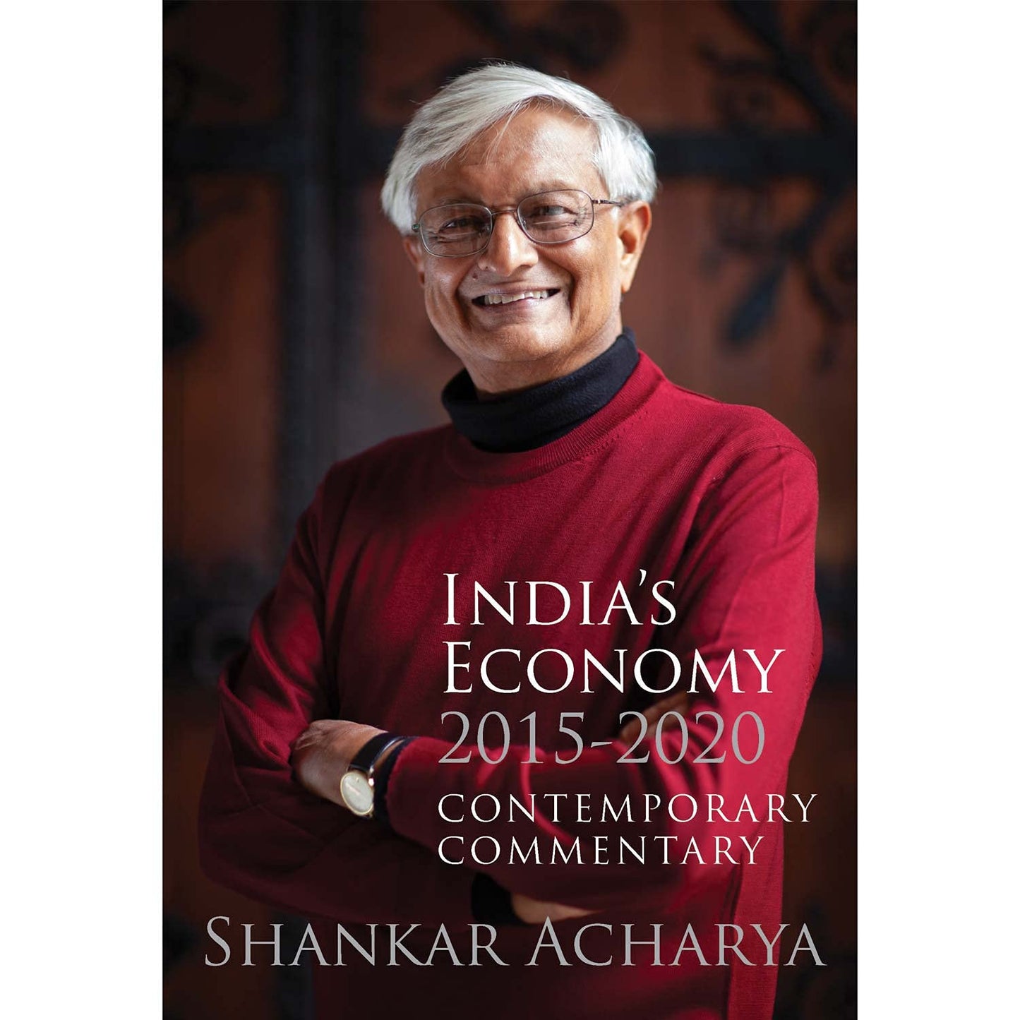 India’s Economy 2015-2020 : Contemporary Commentary