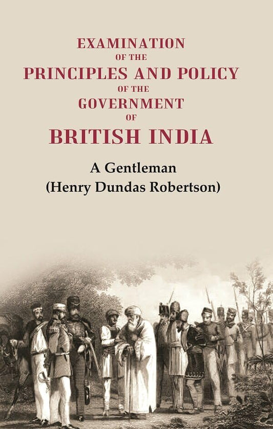 Examination of the Principles and Policy of the Government of British India - PAPERBACK