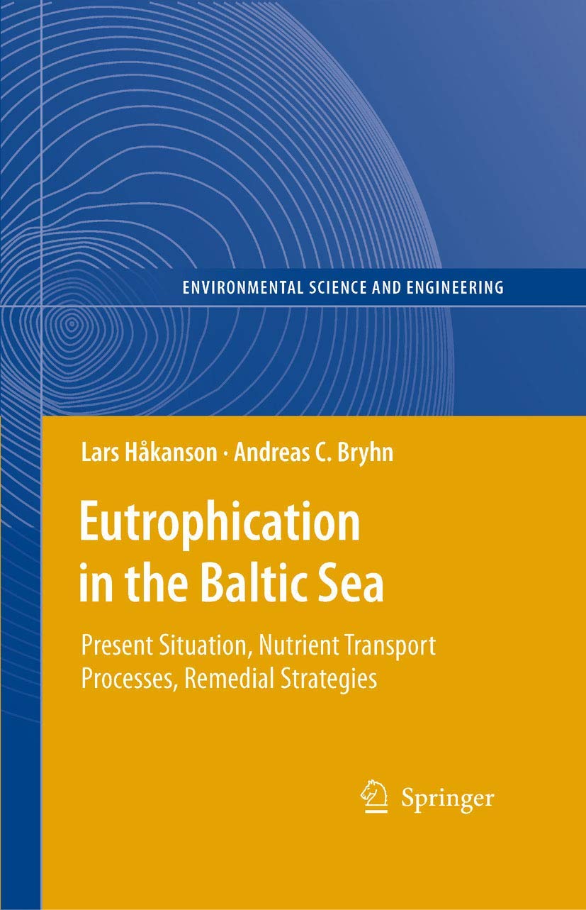 EUTROPHICATION IN THE BALTIC SEA: PRESENT SITUATION, NUTRIENT TRANSPORT PROCESSES, REMEDIAL STRATEGIES