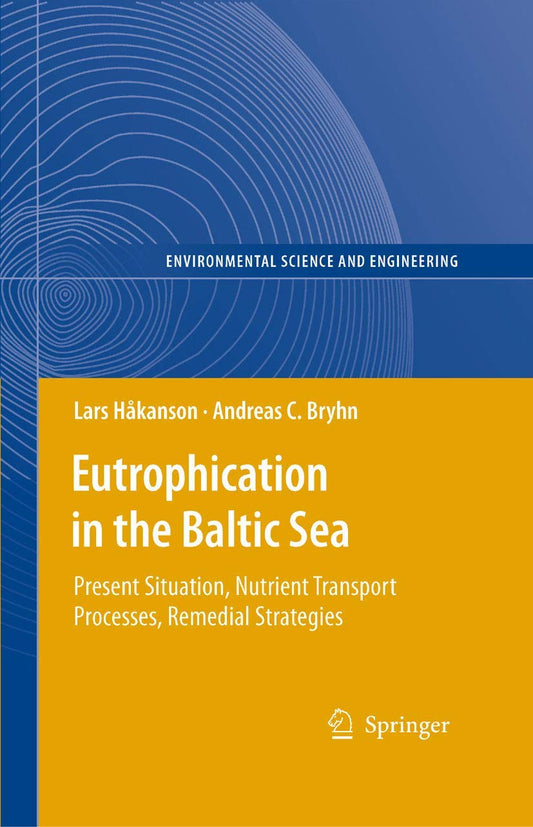 EUTROPHICATION IN THE BALTIC SEA: PRESENT SITUATION, NUTRIENT TRANSPORT PROCESSES, REMEDIAL STRATEGIES