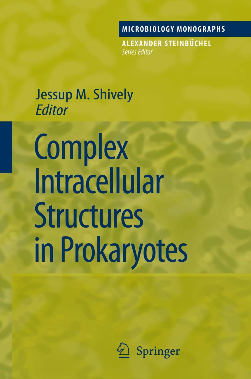COMPLEX INTRACELLULAR STRUCTURES IN PROKARYOTES (MICROBIOLOGY MONOGRAPHS , VOLUME 2)
