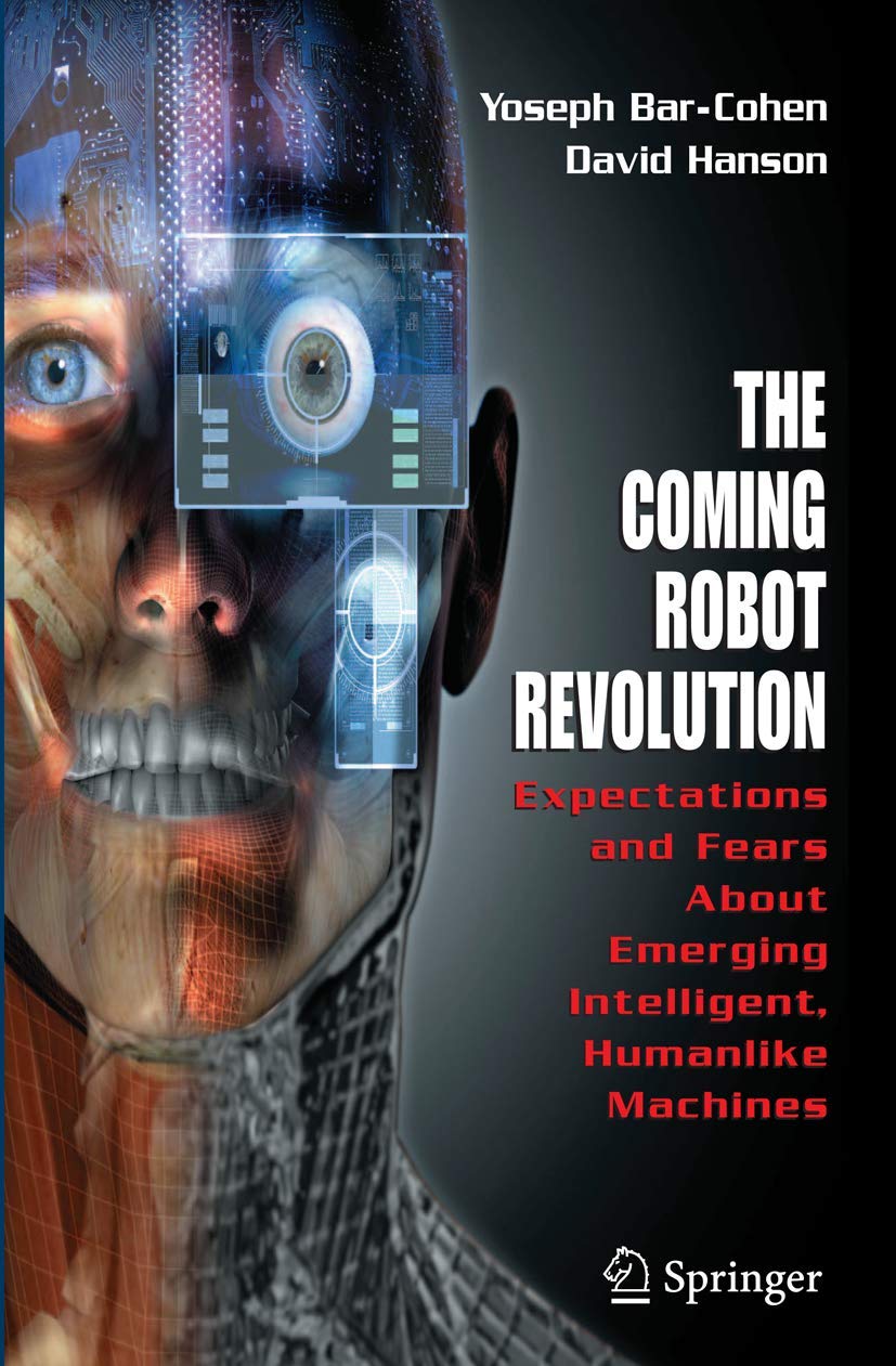 COMING ROBOT REVOLUTION: EXPECTATIONS AND FEARS ABOUT EMERGING INTELLIGENT, HUMANLIKE MACHINES