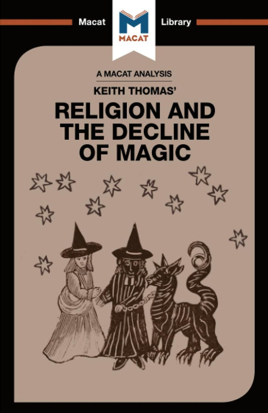 AN ANALYSIS OF KEITH THOMAS'S: RELIGION AND THE DECLINE OF MAGIC