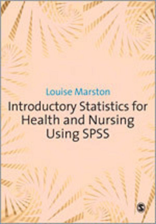 INTRODUCTORY STATISTICS FOR HEALTH AND NURSING USING SPSS