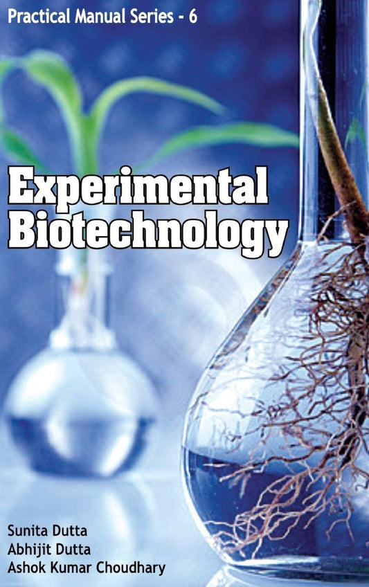 Experimental Biotechnology: Practical Manual Series 06