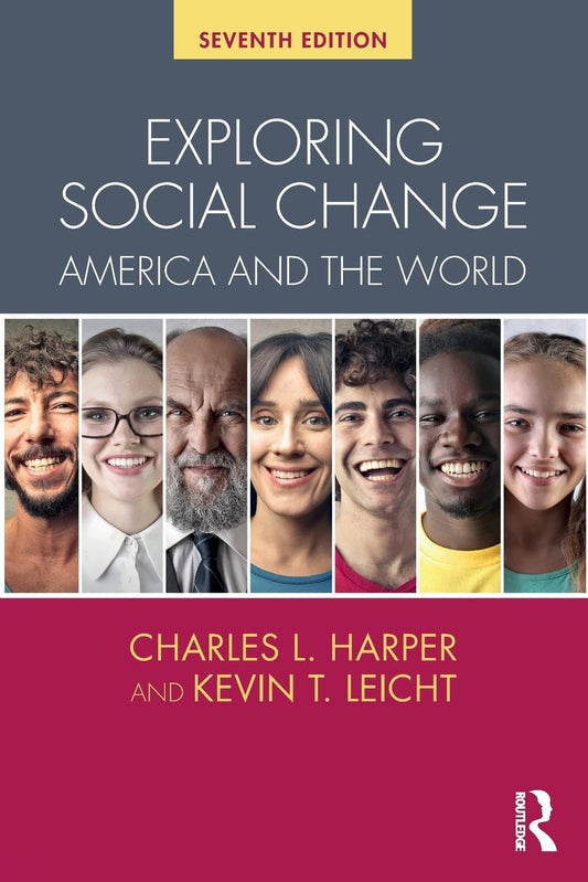 EXPLORING SOCIAL CHANGE: AMERICA AND THE WORLD  (SEVENTH EDITION)