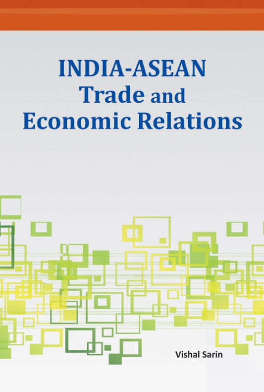 India-ASEAN Trade and Economic Relations