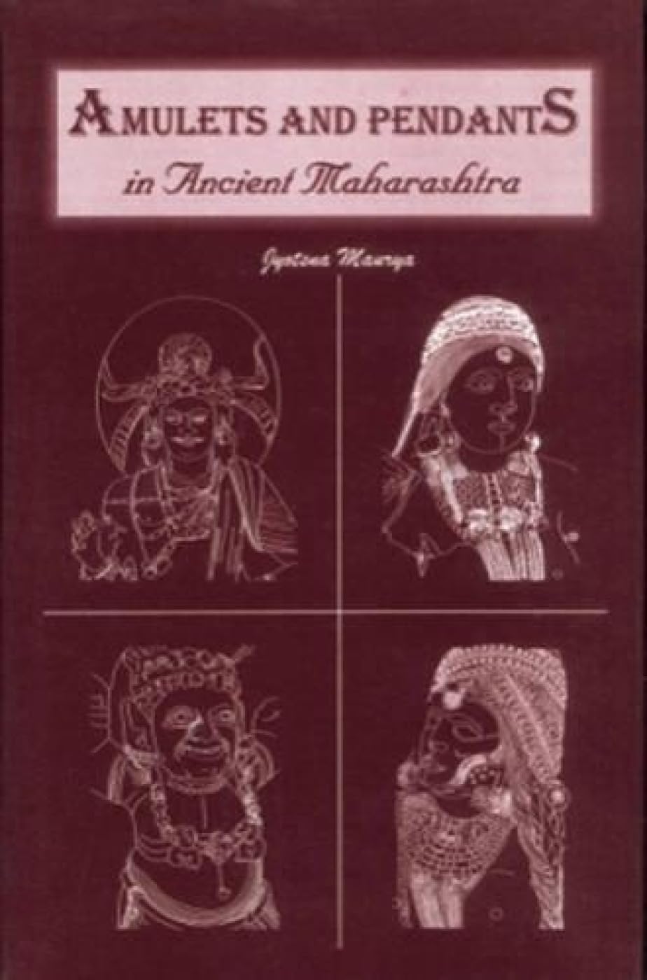 Amulets and Pendants in Ancient Maharashtra (3rd c. bc to 3rd c. ce) -Hardcover
