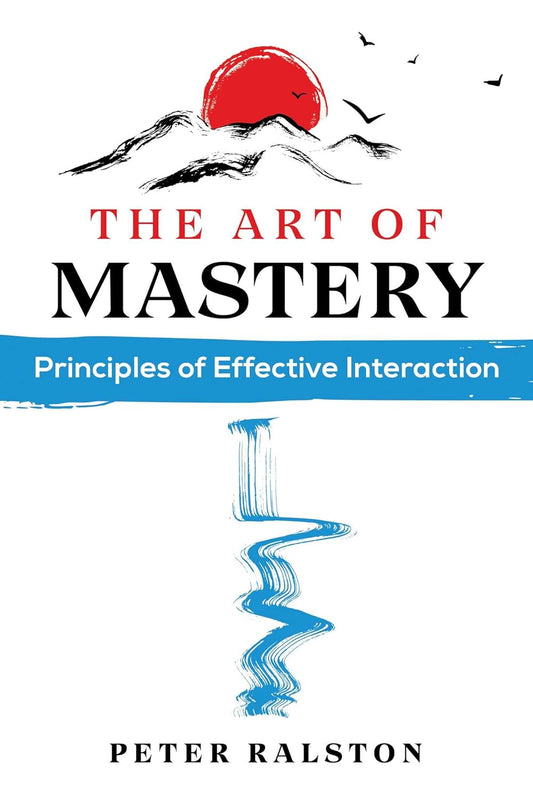 ART OF MASTERY, PETER RALSTON