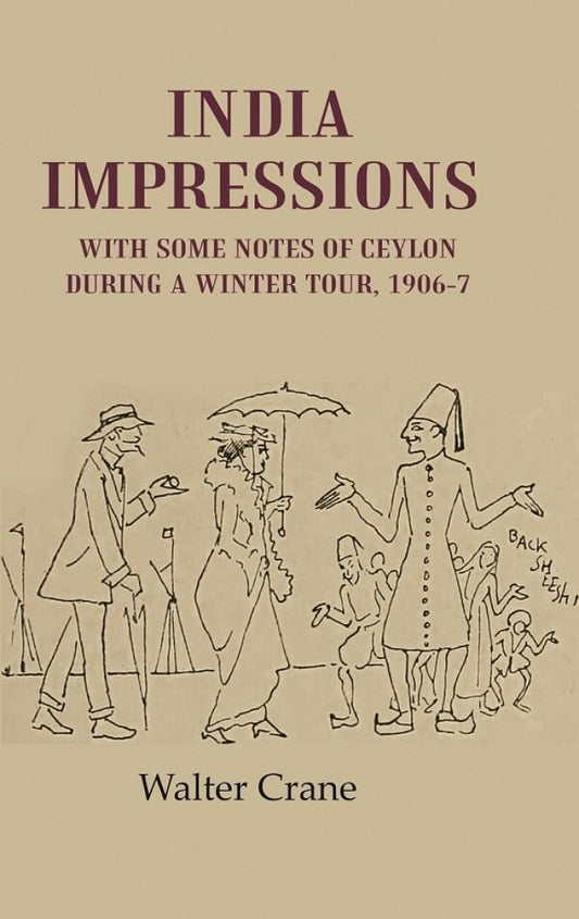 India Impressions With Some Notes of Ceylon During a Winter Tour, 1906-7 - Paperback