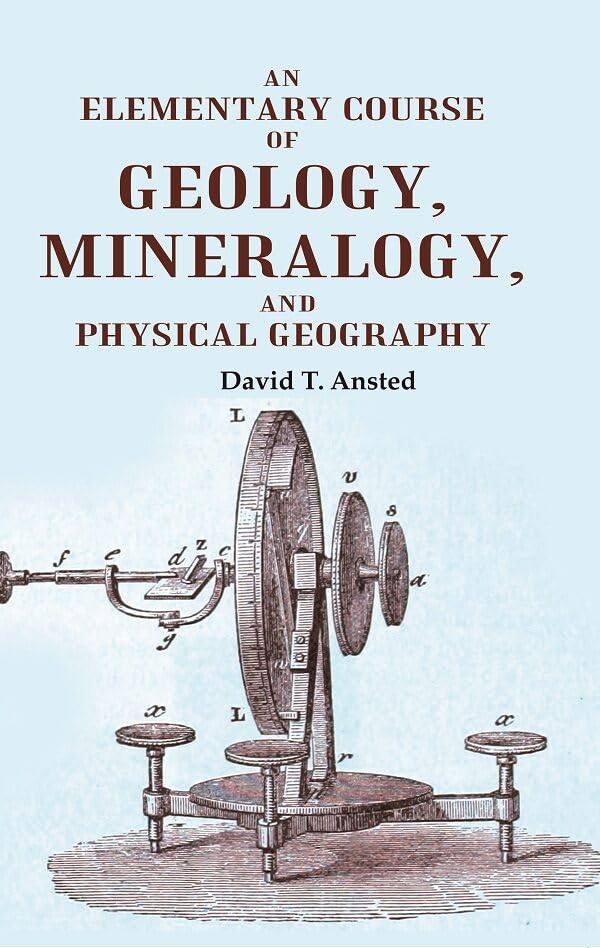 An Elementary Course of Geology, Mineralogy, and Physical Geography   - hardcover