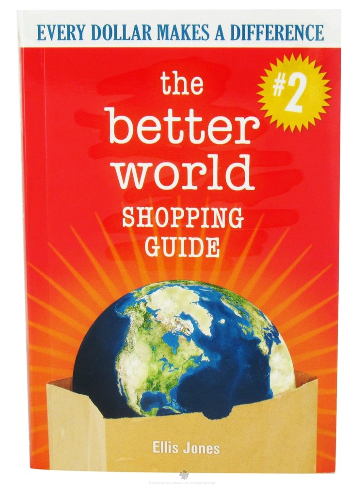 BETTER WORLD SHOPPING GUIDE - 2ND EDITION: EVERY DOLLAR MAKES A DIFFERENCE