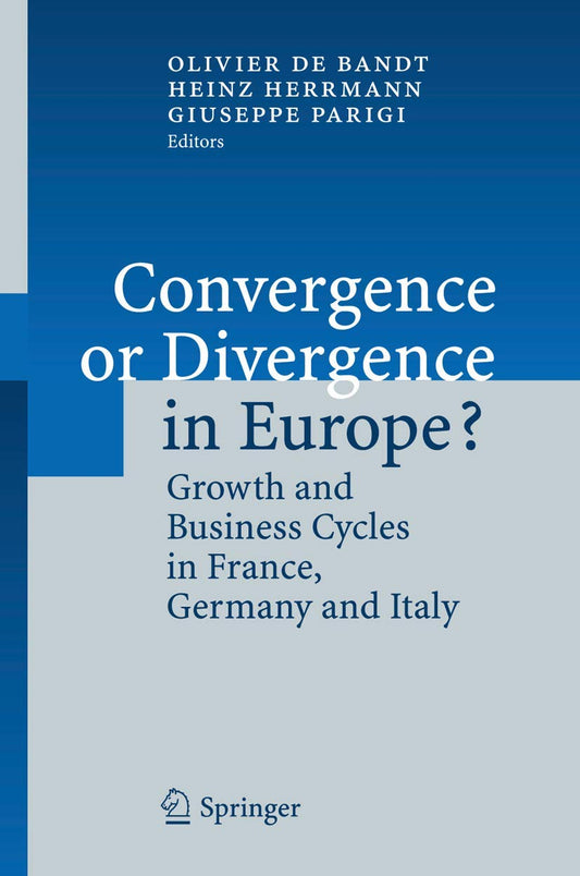 CONVERGENCE OR DISVERGENCE IN EUROPE?: GROWTH AND BUSINESS CYCLES IN FRANCE, GERMANY AND ITALY