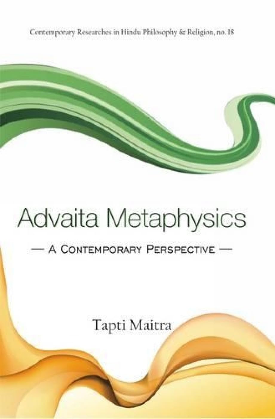 Advaita Metaphysics : A Contemporary Perspective - Hardcover