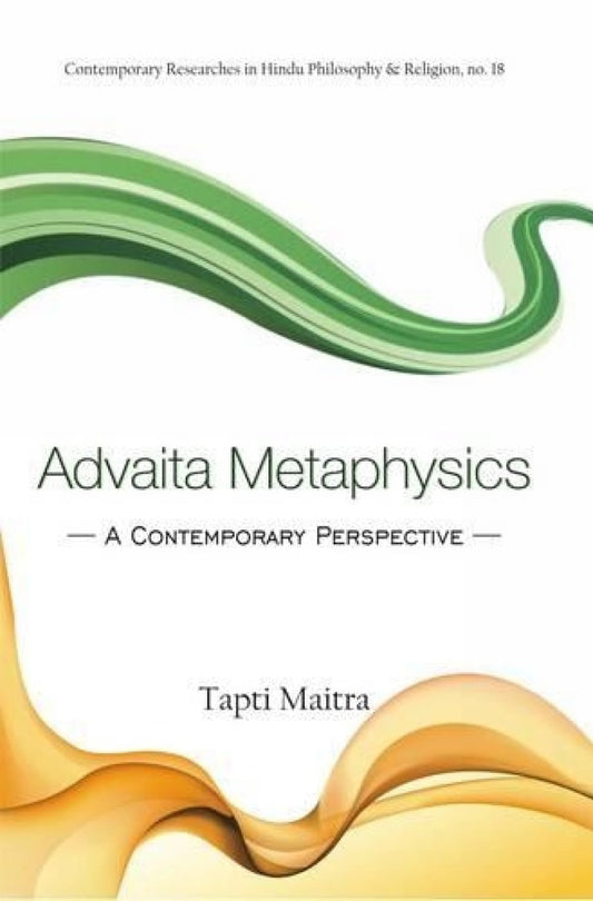 Advaita Metaphysics : A Contemporary Perspective - Hardcover