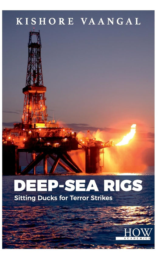 Deep Sea Rigs: Sitting Ducks for Terror Strikes