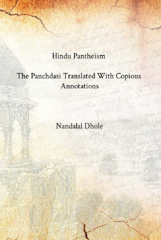 Hindu Pantheism: the Panchdasi Translated With Copious Annotations  - Paperback
