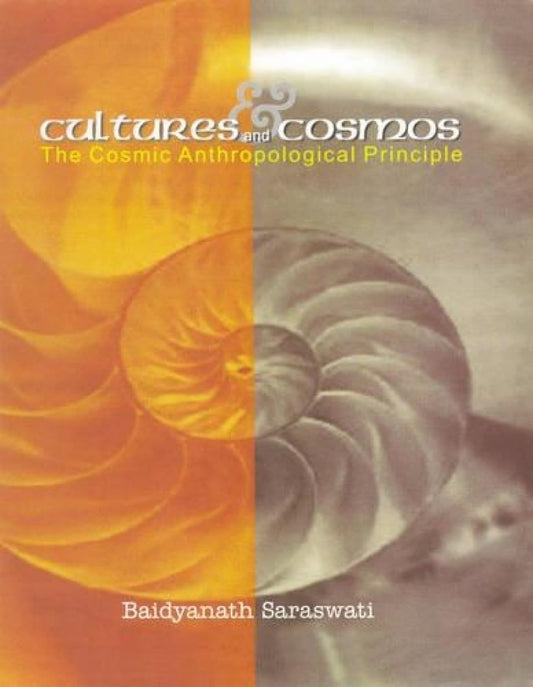 CULTURES AND COSMOS : The Cosmic Anthroplogical Principles  - Hardcover