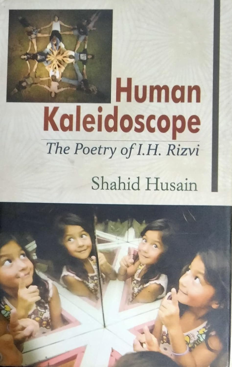 Human Kaleidoscope: The Poetry of I.H.  Rizvi