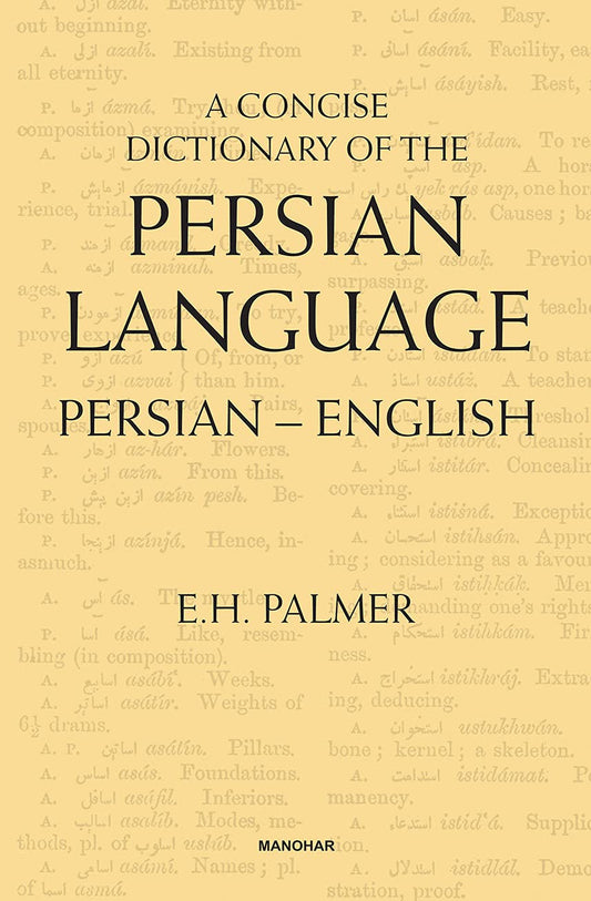 A CONCISE DICTIONARY OF THE PERSIAN LANGUAGE: PERSIAN-ENGLISH