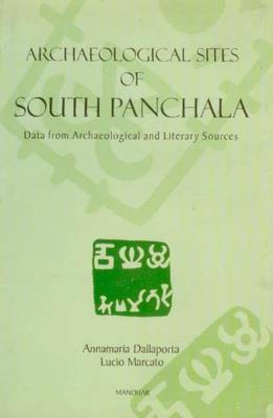 ARCHAEOLOGICAL SITES OF SOUTH PANCHALA: DATA FROM ARCHAEOLOGICAL AND LITERARY SOURCES