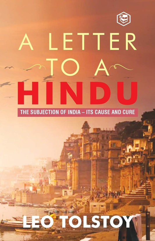 A LETTER TO HINDU , LEO TOLSTOY