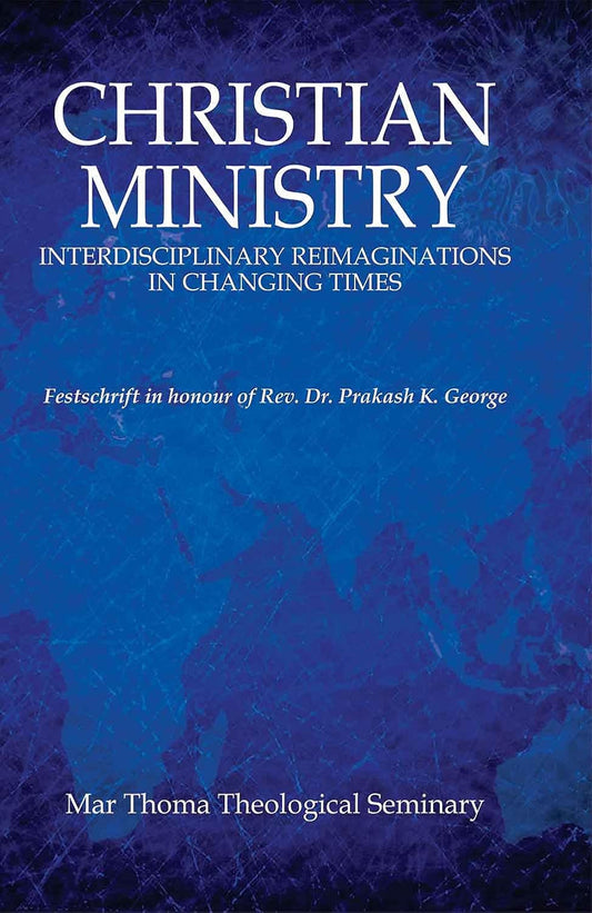 Christian Ministry: Interdisciplinary Reimaginations in Changing Times