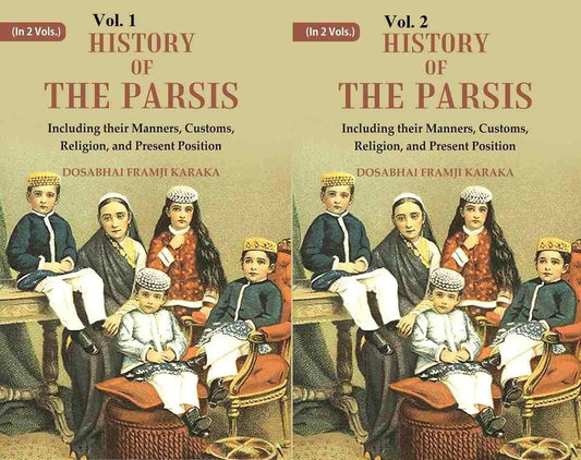 History of the Parsis Including their Manners, Customs, Religion, and Present Position  2 VOLS. SET - Paperback