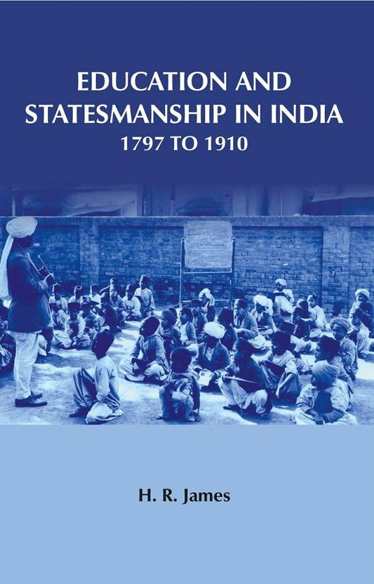 Education and Statesmanship in India 1797 to 1910  - Hardcover