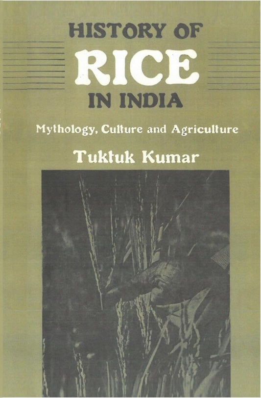 History of Rice in India: Mythology, Culture and Agriculture  - Paperback