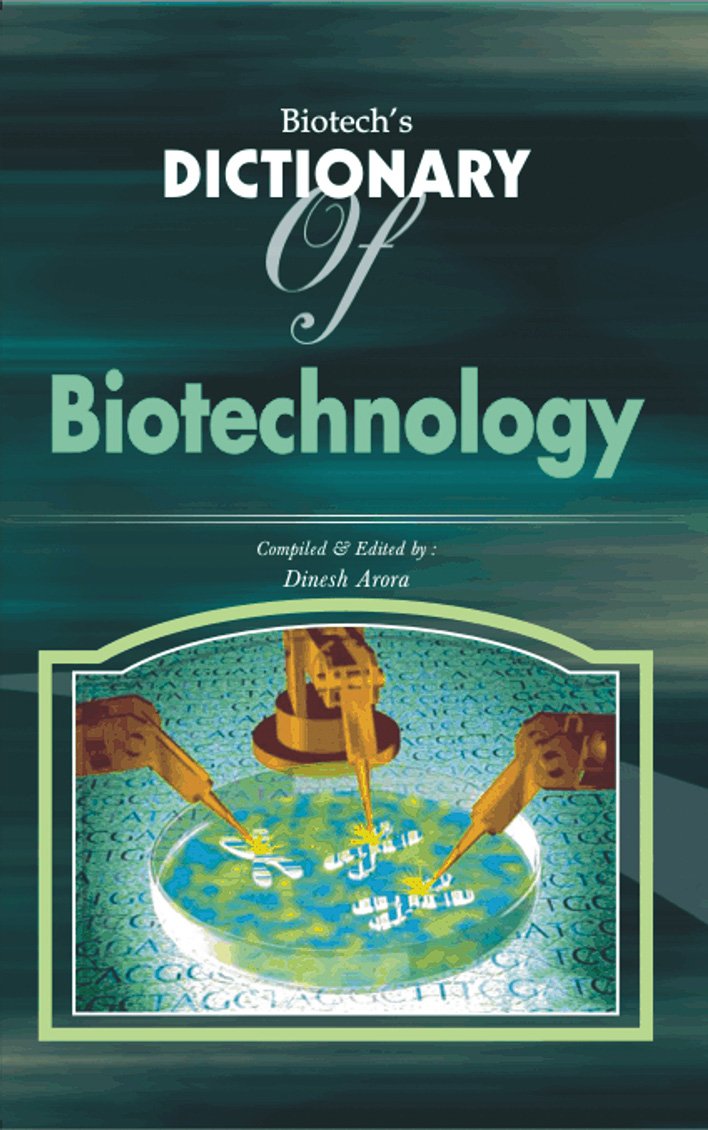 Biotechs Dictionary of Biotechnology