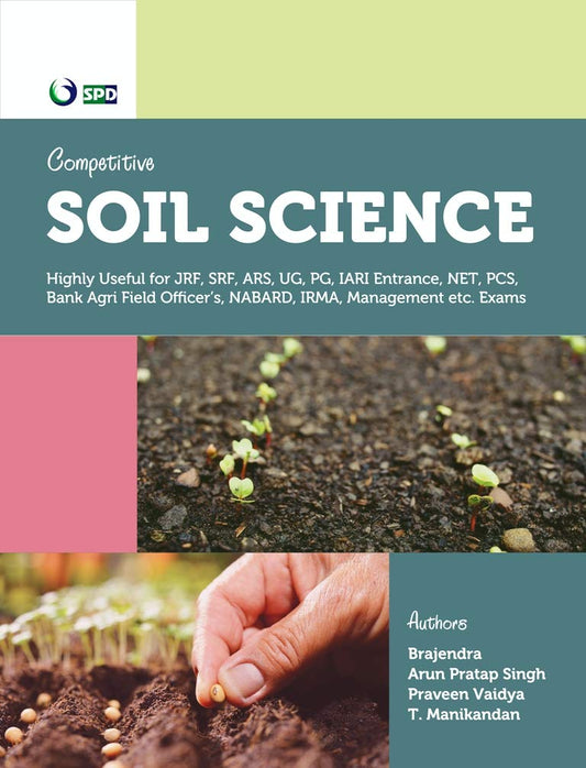 Competitive Soil Science Highly Useful for JRF SRF ARS UG PG IARI Entrance NET PCS Bank Agri Field Officers NABARD IRMA Management etc Examinations 2nd edn (PB)