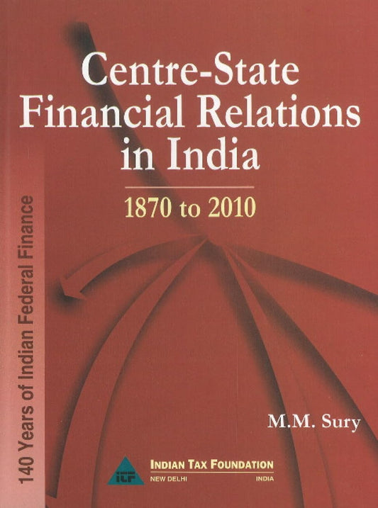 Centre-State Financial Relations in India - 1870 to 2010