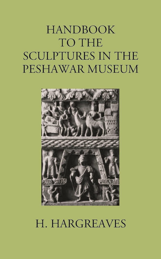 HANDBOOK TO THE Sculptures in the Peshawar Museum - PB