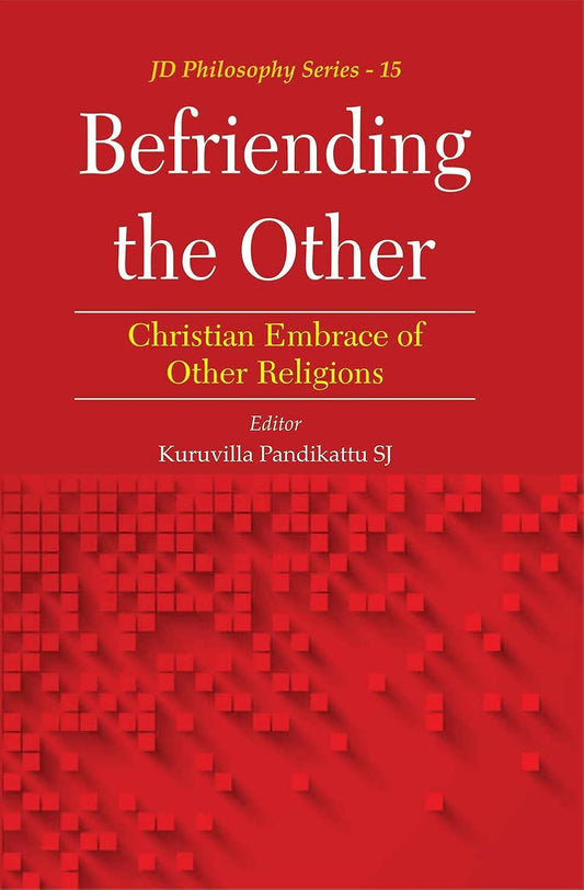 Befriending the Other: Christian Embrace of Other Religions