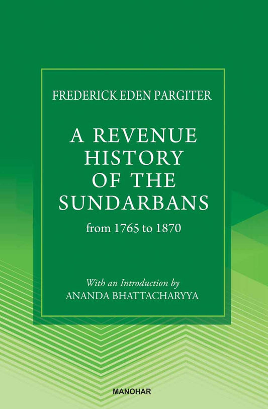 A REVENUE HISTORY OF THE SUNDARBANS: FROM 1765 TO 1870