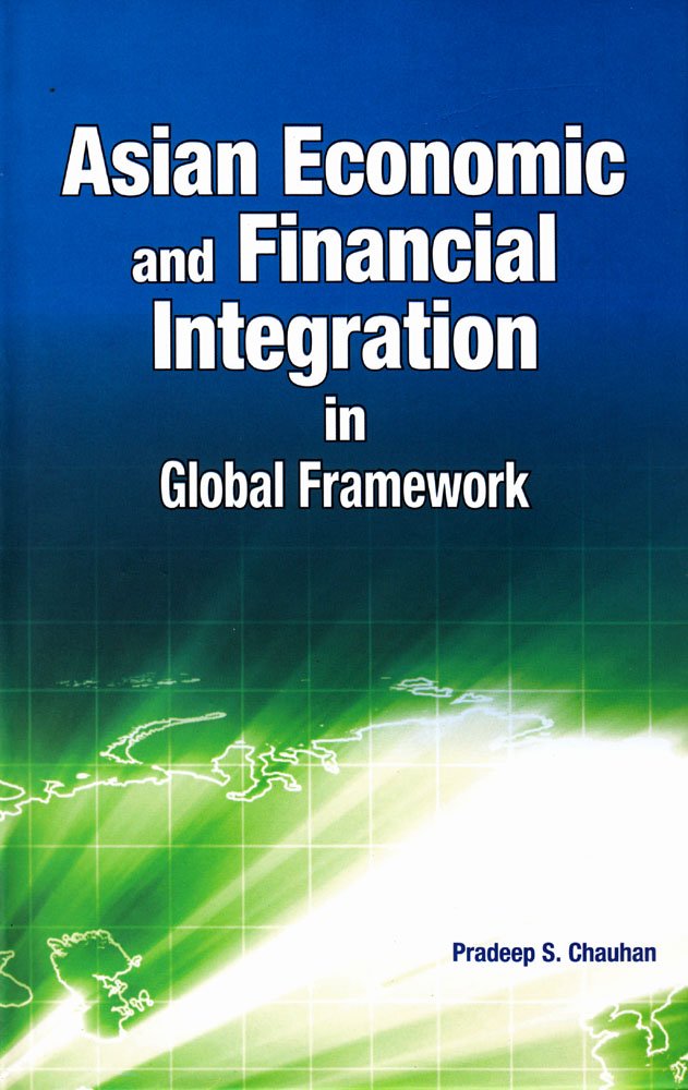 Asian Economic and Financial Integration in Global Framework