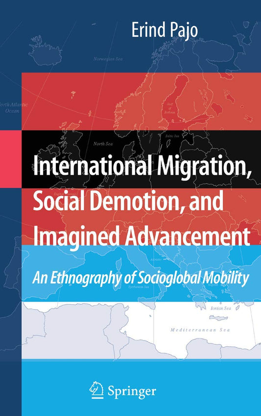 INTERNATIONAL MIGRATION, SOCIAL DEMOTION, AND IMAGINED ADVANCEMENT