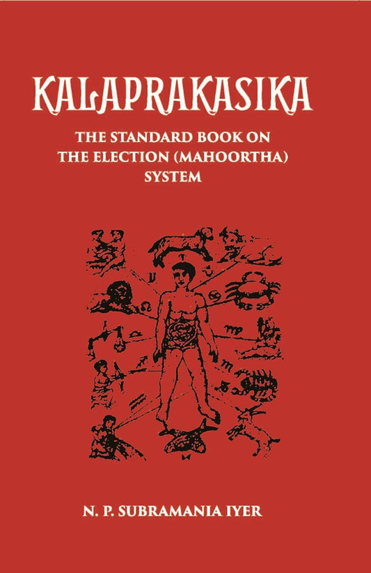 Kalaprakasika: The Standard Book On The Election System Muhoortha