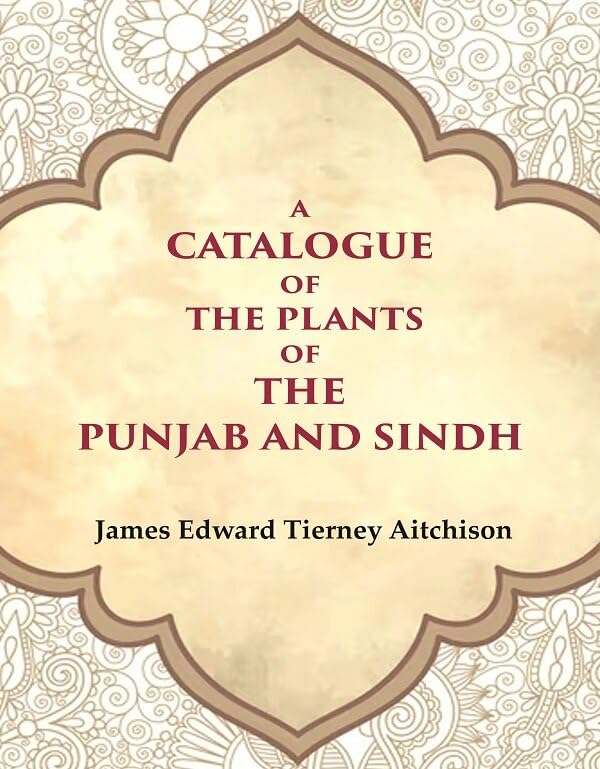 A Catalogue of the Plants of the Punjab and Sindh - Hardcover