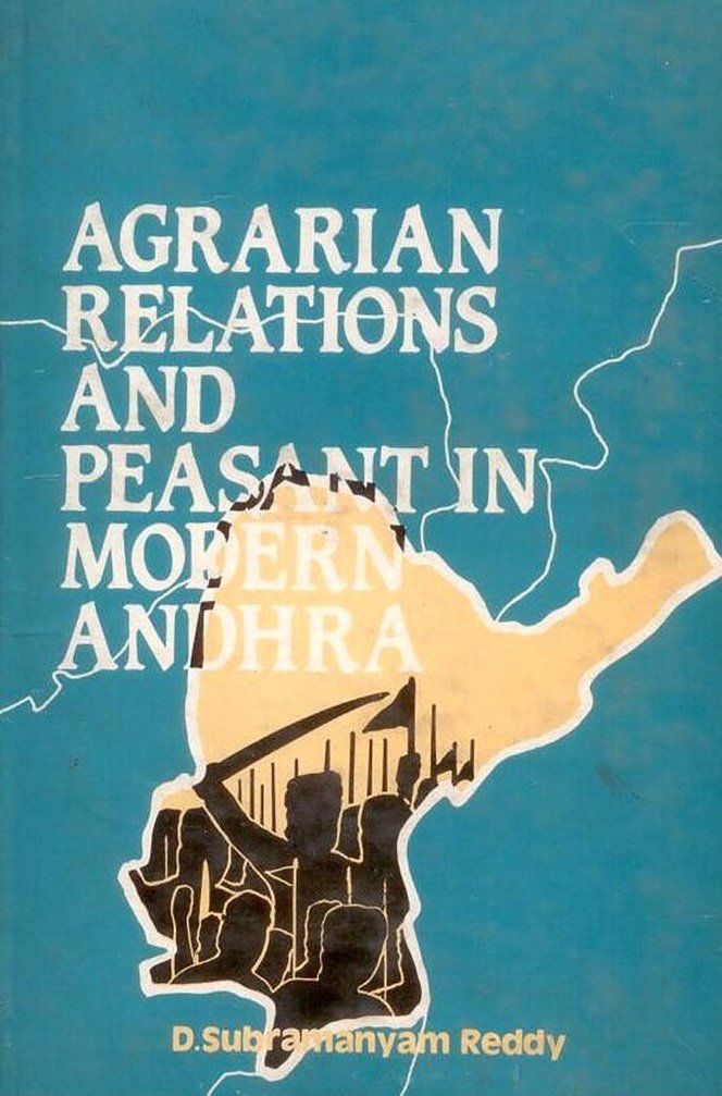Agrarian Relations and Peasant in Modern Andhra: A Study of Kalahasti Zamindari