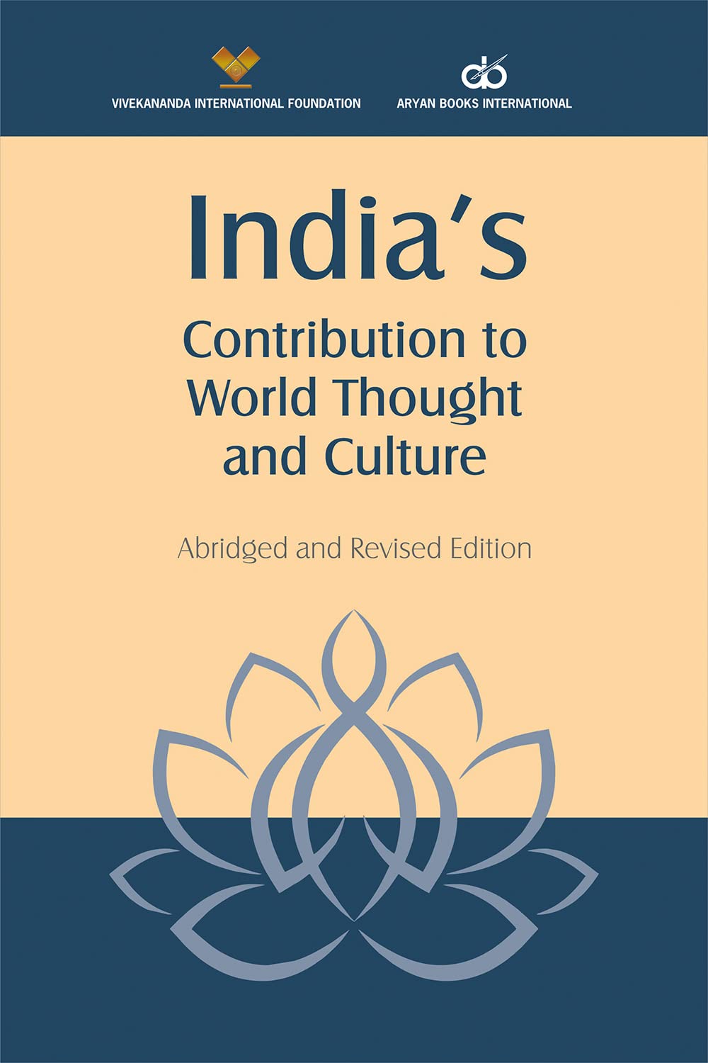 INDIA'S CONTRIBUTION TO WORLD THOUGHT AND CULTURE (Abridged and Revised Edition) - Hardcover