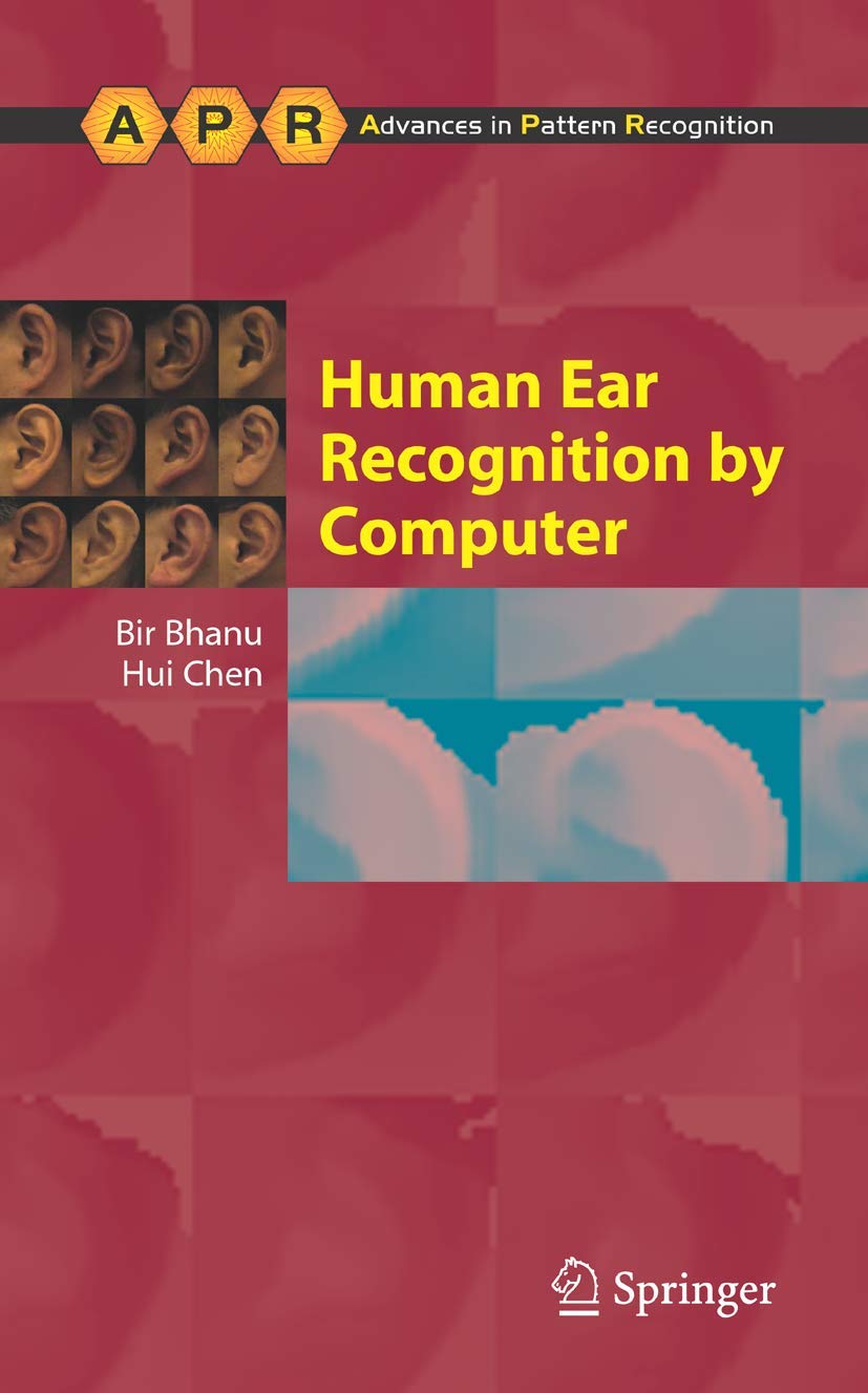 HUMAN EAR RECOGNITION BY COMPUTER (ADVANCES IN PATTERN RECOGNITION)