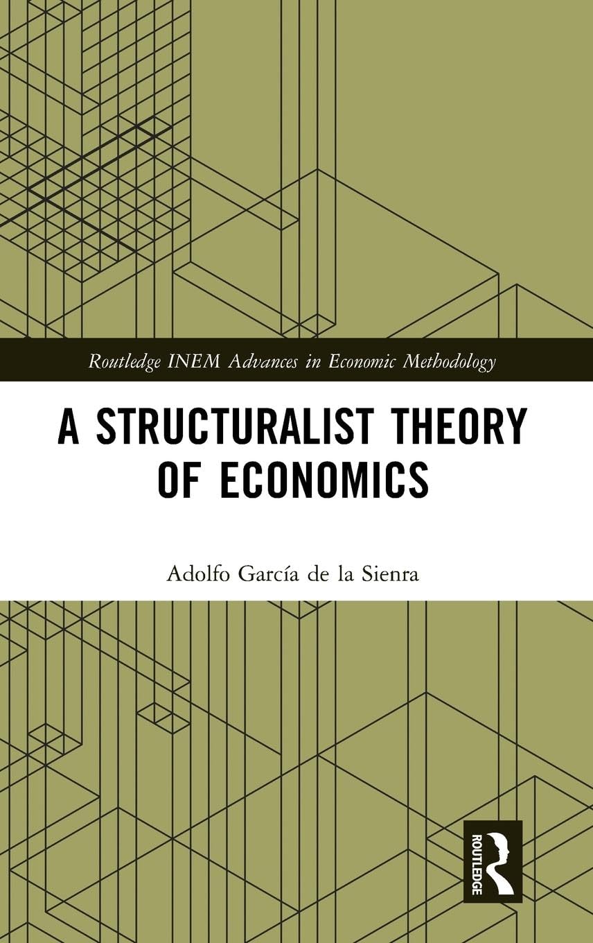 A STRUCTURALIST THEORY OF ECONOMICS
