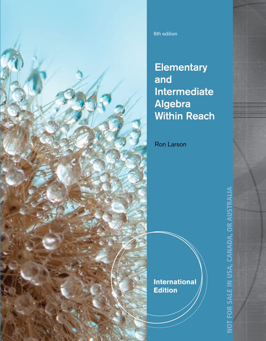 ELEMENTARY AND INTERMEDIATE ALGEBRA WITHIN REACH 6TH ED.