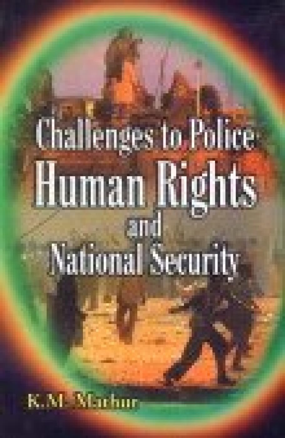 Challenges to Police, Human Rights and National Security