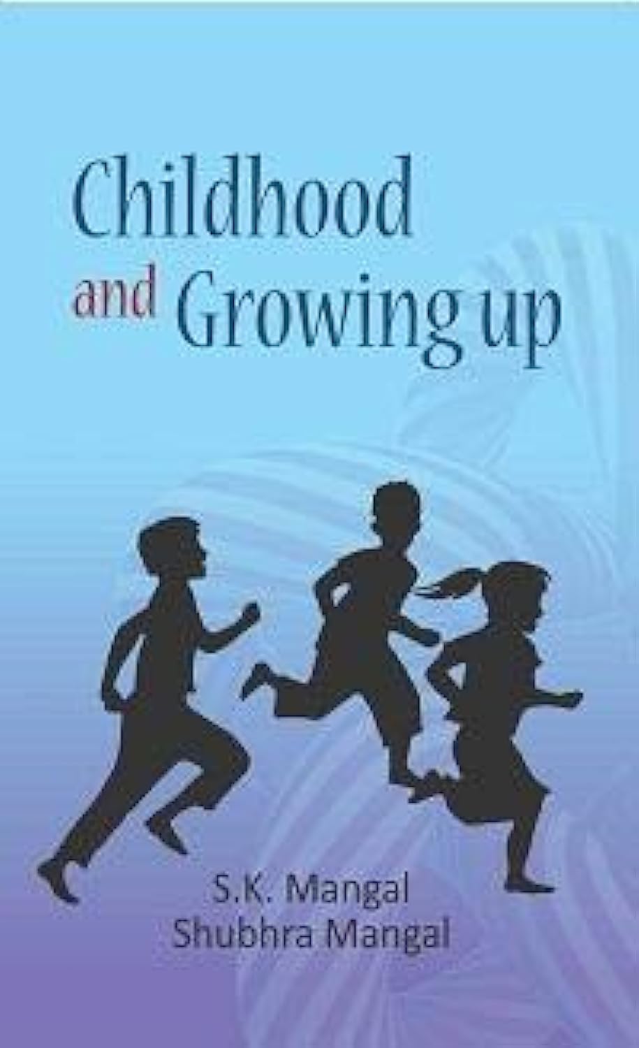 CHILDHOOD AND GROWING UP