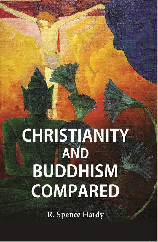 Christianity and Buddhism Compared  - Hardcover