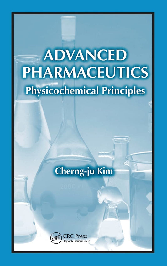 Advanced Pharmaceutics: Physicochemical Principles